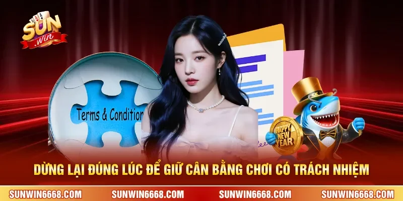 Dừng lại đúng lúc để giữ cân bằng chơi có trách nhiệm