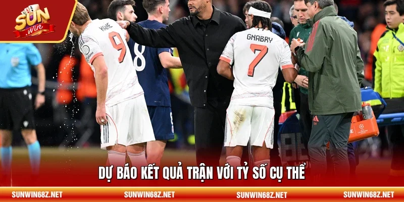 Dự báo kết quả trận với tỷ số cụ thể